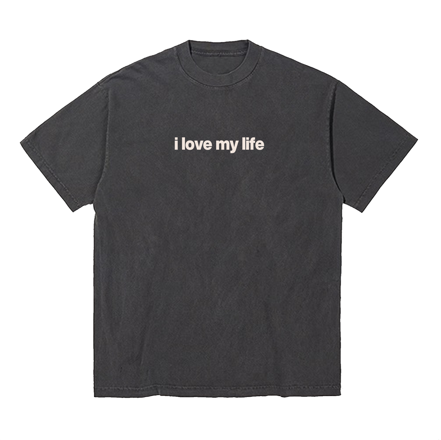 THE 'I LOVE MY LIFE' T